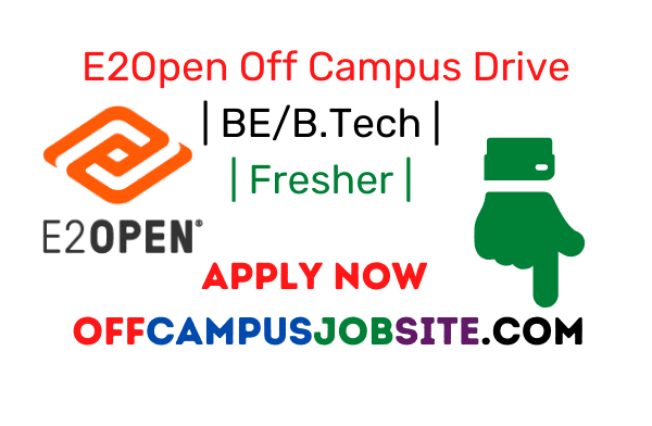 E2Open Off Campus Drive 2021 BEB.Tech Fresher