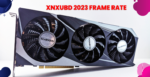 Xnxubd 2023 Frame Rate