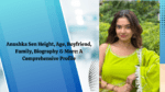 Anushka Sen Height, Age, Boyfriend, Family, Biography & More A Comprehensive Profile (1)