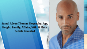 Jamal Adeen Thomas Biography, Age, Height, Family, Affairs, Wiki & More Details Revealed