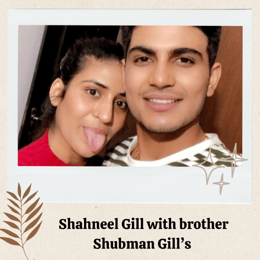 Shahneel Gill with brother Shubman Gills